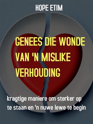 cover image of Genees Die Wonde Van 'N Mislike Verhouding